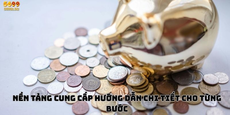 Nền tảng cung cấp hướng dẫn chi tiết cho từng bước