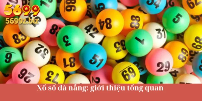 Xổ số đà nẵng: giới thiệu tổng quan